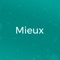 Mieux is an app designed for two purposes to make your life easier