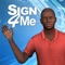 "Sign 4 Me – A Signed English Translator" is the ULTIMATE tool for learning sign language