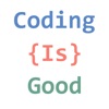 Coding Is Good