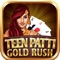 ** THE LARGEST LIVE ORIGINAL INDIA 3 CARD POKER GAME - TEENPATTI GOLD RUSH - JOIN TEEN PATTI GOLD RUSH AND GET 100,000 CHIPS TO GET STARTED