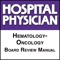 Prepare for ABIM certification/recertification in the subspecialties Hematology and Oncology on the go with the help of the Hospital Physician Hematology-Oncology Board Review Manual (BRM) app