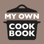My Own Cookbook - Das Kochbuch