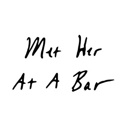 Met Her At A Bar