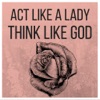 Act Like A Lady Think Like God