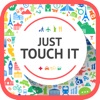 JUST TOUCH IT