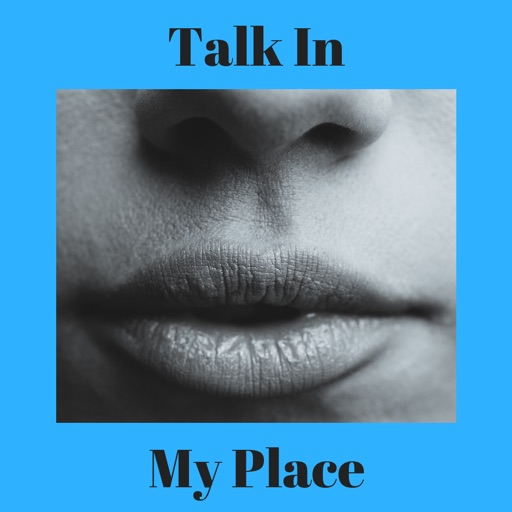 Talk in My Place