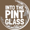 Into The Pint Glass