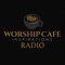 Worship Cafe Inspirations Radio - Radio that encourages, uplifts, and inspires your Christian Walk