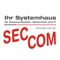 SEC-COM GmbH, Ihr Systemhaus für Kommunikation, Sicherheit und IT