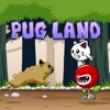 Pug Land - Dog Game