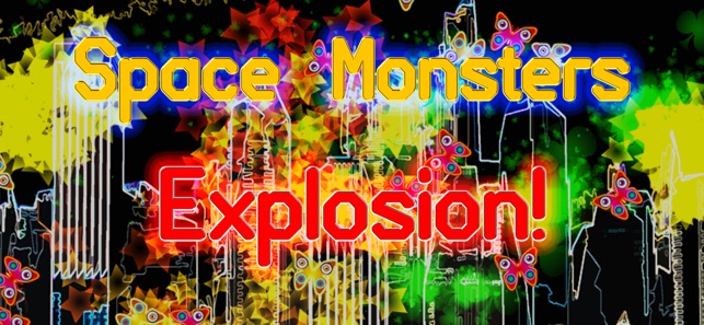 Space Monsters Explosion!