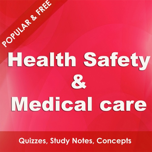Health Safety & Medical Care - Fundamentals & Advanced Study Notes & Quiz iOS App