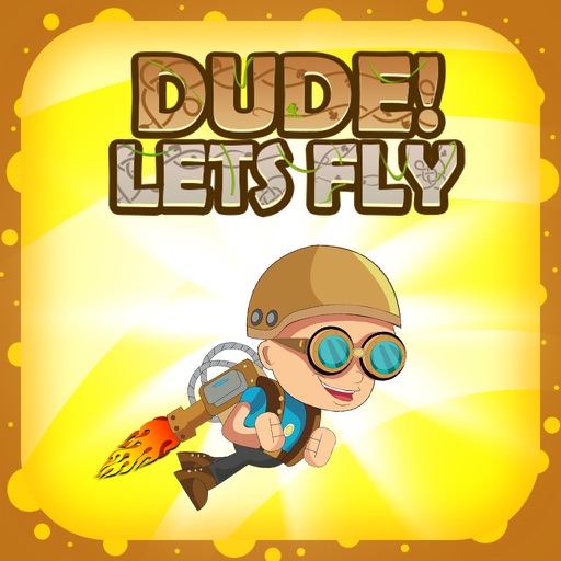 Dude ! Lets Fly iOS App