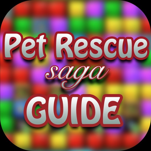 Guide for Pet Rescue Saga - All New Levels,Videos,Strategy,Tricks,Tips,Walkthrough icon