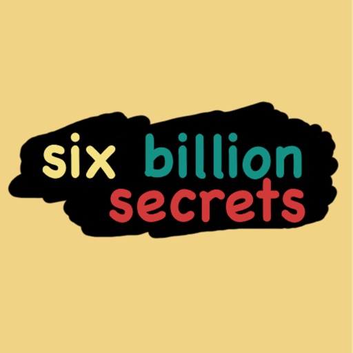 Six Billion Secrets