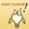 Hadi Canım!