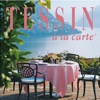 Tessin à la carte – Die besten Hotel, Restaurants & Boutiquen