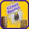 "Crazy Spider"