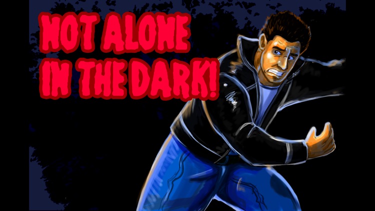 Not Alone In The Dark