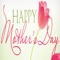 Mother’s day card. Customize and send mother’s day greeting cards!