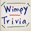 Wimpy Trivia