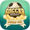 Soccer Ready - World Cup Edition