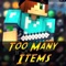Too Many Items is a very useful mod that allows you access inventory system with one tap