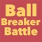 Ball Breaker Battle (BBB) Is a game where you controle a ball trying to not get hit by other balls