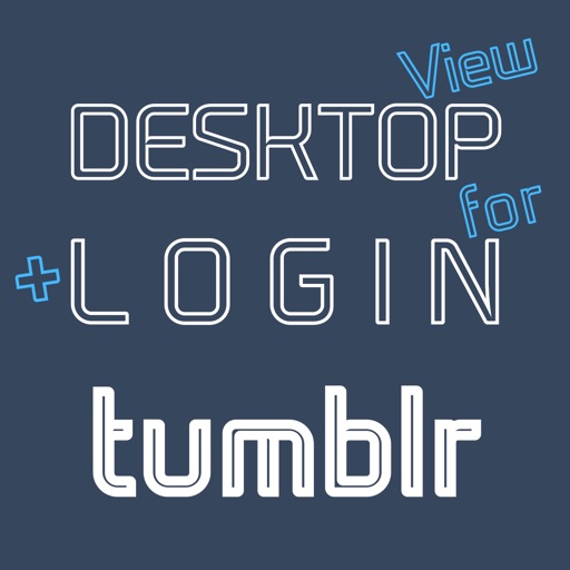 DESKTOP VIEW + LOGIN for tumblr