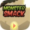 Monster Smack Mania