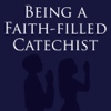 Being a Faith-filled Catechist