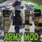 Army Mod is complete military mod for Minecraft which adds to your game weapons , aircrafts, warships and army vehicles