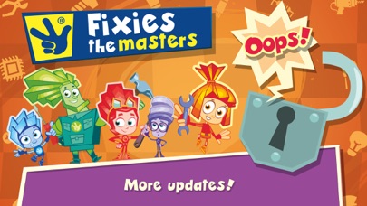 How to cancel & delete Fixies The Masters: repair home appliances, watch educational videos featuring your favorite heroes from iphone & ipad 1