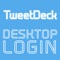 "DESKTOP LOGIN for TweetDeck"