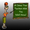 50 Jokes Your Teachers Wish You Didn't Know