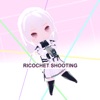 RICOCHET SHOOTING ~跳弾シューティング~