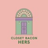 CLOSET BACON HERS