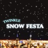 TWINKLE SNOW FESTA