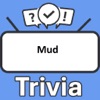 Mud Trivia