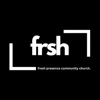 frsh - Fresh Presence Church
