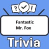 Fantastic Mr. Fox Trivia