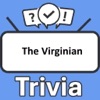 The Virginian Trivia