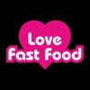 Love Food Fast Food