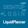 DESKTOP VIEW + LOGIN for LiquidPlanner