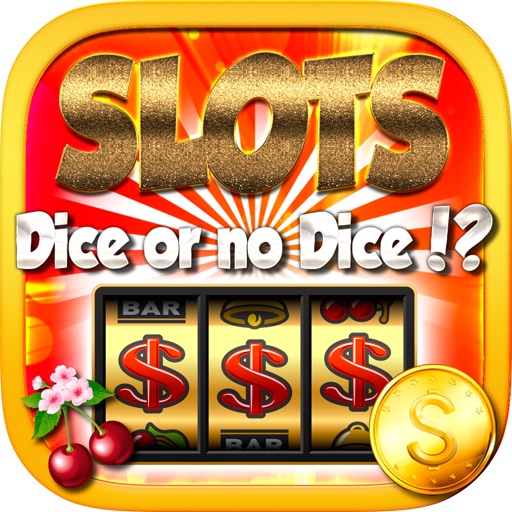``` $$$ ``` - 2016 Dice Or No Dice SLOTS - Las Vegas Casino - FREE SLOTS Machine Game icon