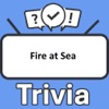 Fire at Sea Trivia