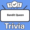 Bandit Queen Trivia