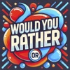 Would You Rather Question Game