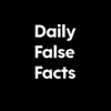 Daily False Facts