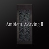 Ambient Weaving Ⅱ